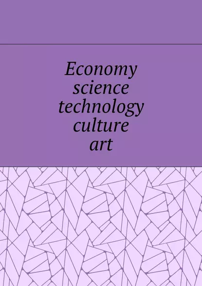 Economy, science, technology, culture, art
