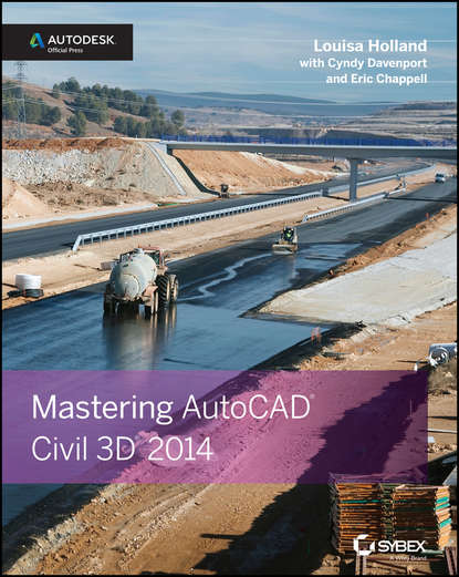 Eric Chappell — Mastering AutoCAD Civil 3D 2014. Autodesk Official Press