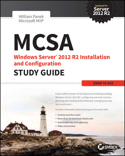 William Panek — MCSA Windows Server 2012 R2 Installation and Configuration Study Guide. Exam 70-410