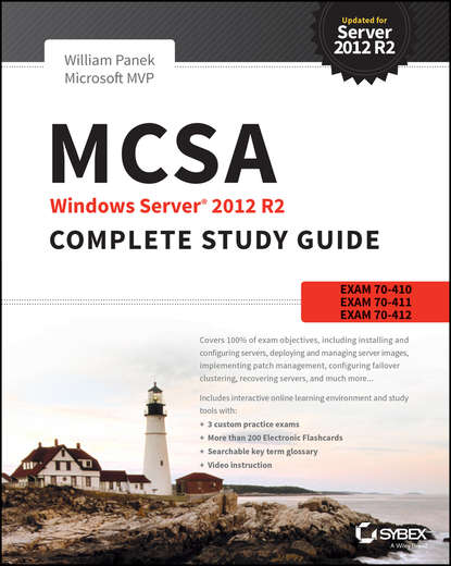 William Panek — MCSA Windows Server 2012 R2 Complete Study Guide. Exams 70-410, 70-411, 70-412, and 70-417