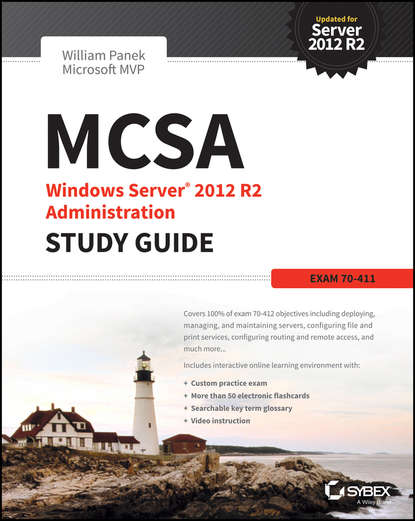 William Panek — MCSA Windows Server 2012 R2 Administration Study Guide. Exam 70-411