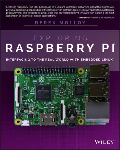 Derek Molloy — Exploring Raspberry Pi. Interfacing to the Real World with Embedded Linux