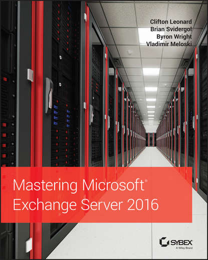 Brian Svidergol — Mastering Microsoft Exchange Server 2016