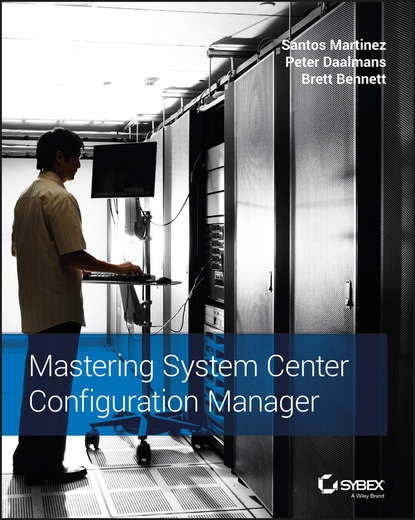 Santos Martinez — Mastering System Center Configuration Manager