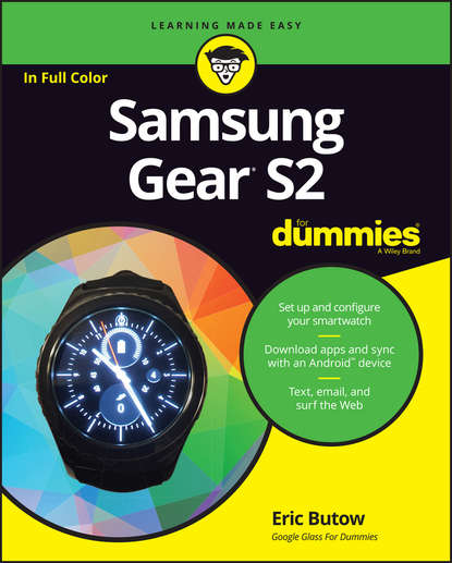 Eric Butow — Samsung Gear S2 For Dummies