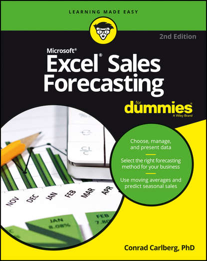 Conrad Carlberg — Excel Sales Forecasting For Dummies