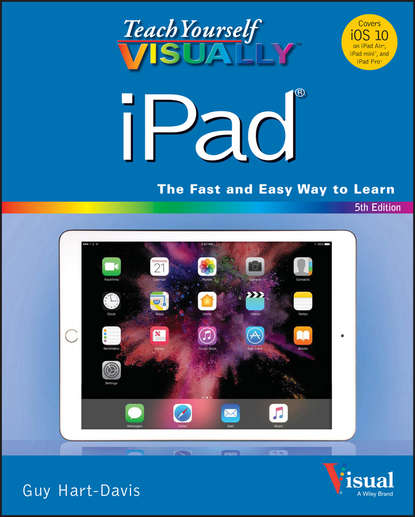 Guy Hart-Davis — Teach Yourself VISUALLY iPad