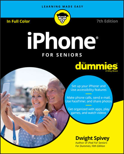 Dwight Spivey — iPhone For Seniors For Dummies