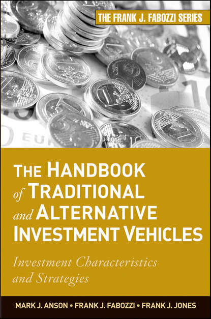 

The Handbook of Traditional and Alternative Investment Vehicles. Investment Characteristics and Strategies