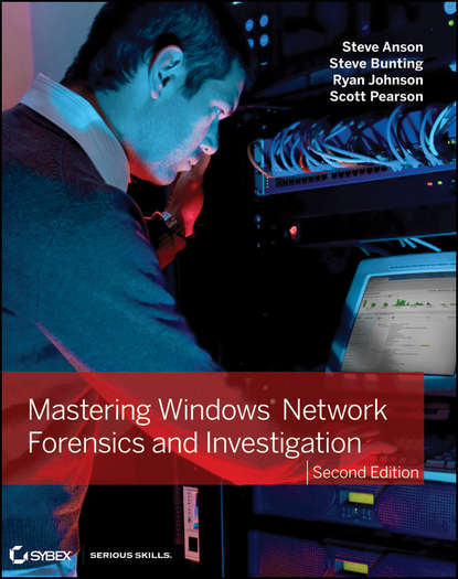 Steve Bunting — Mastering Windows Network Forensics and Investigation