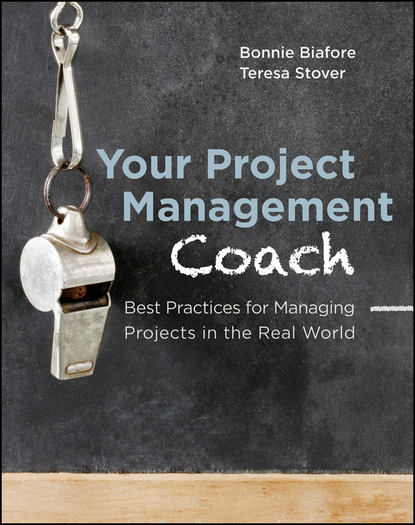 Bonnie Biafore — Your Project Management Coach. Best Practices for Managing Projects in the Real World