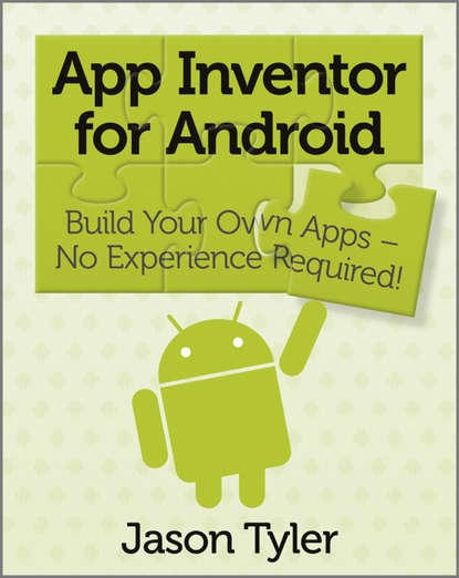 Jason Tyler — App Inventor for Android. Build Your Own Apps - No Experience Required!