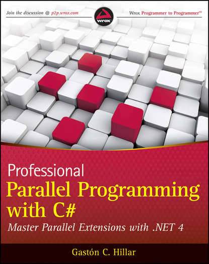 Gast?n Hillar C. — Professional Parallel Programming with C#. Master Parallel Extensions with .NET 4