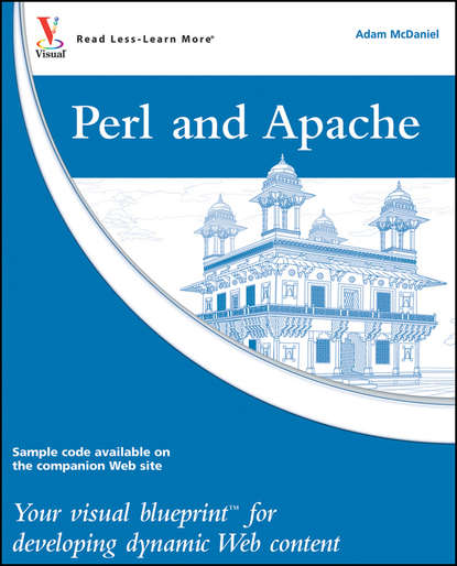 Adam McDaniel — Perl and Apache. Your visual blueprint for developing dynamic Web content