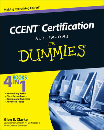 Glen Clarke E. — CCENT Certification All-In-One For Dummies