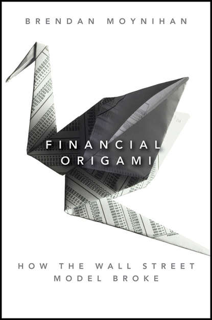 Brendan Moynihan — Financial Origami. How the Wall Street Model Broke