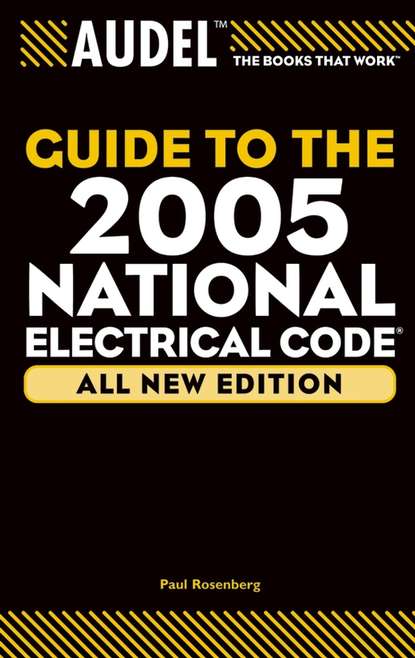 Paul Rosenberg — Audel Guide to the 2005 National Electrical Code