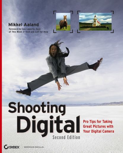 Shooting Digital. Pro Tips for Taking Great Pictures with Your Digital Camera