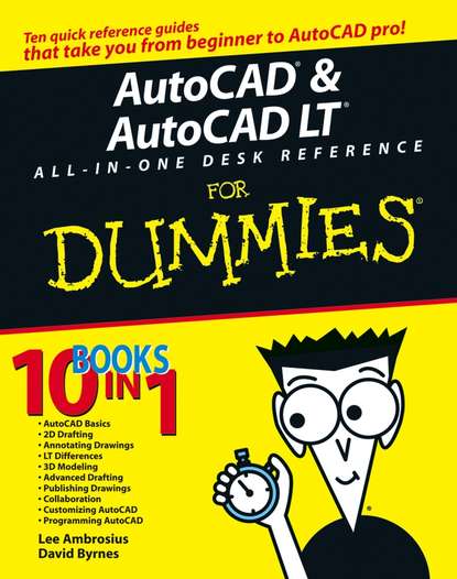 

AutoCAD and AutoCAD LT All-in-One Desk Reference For Dummies