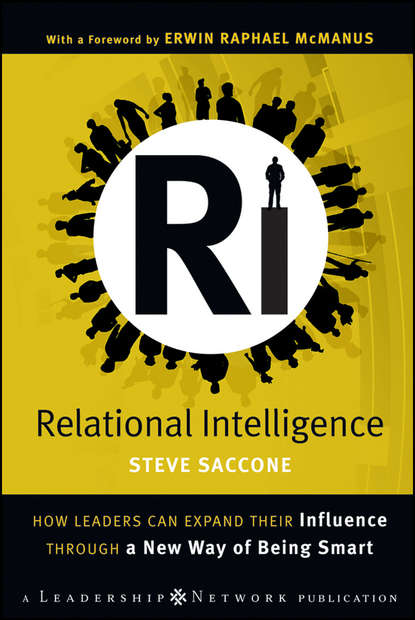 Steve Saccone — Relational Intelligence. How Leaders Can Expand Their Influence Through a New Way of Being Smart