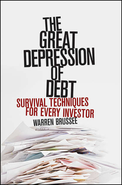 Warren Brussee — The Great Depression of Debt. Survival Techniques for Every Investor