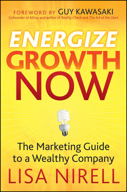 Lisa Nirell — Energize Growth Now. The Marketing Guide to a Wealthy Company