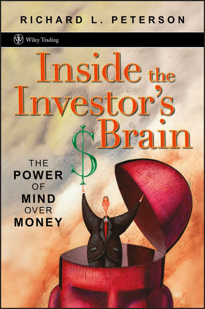 Richard Peterson L. — Inside the Investor's Brain. The Power of Mind Over Money