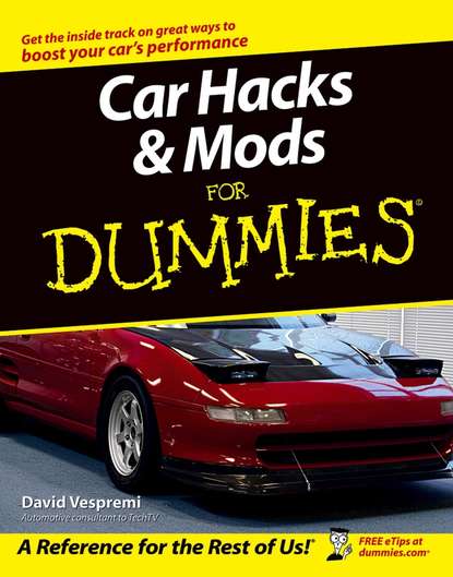 David Vespremi — Car Hacks and Mods For Dummies