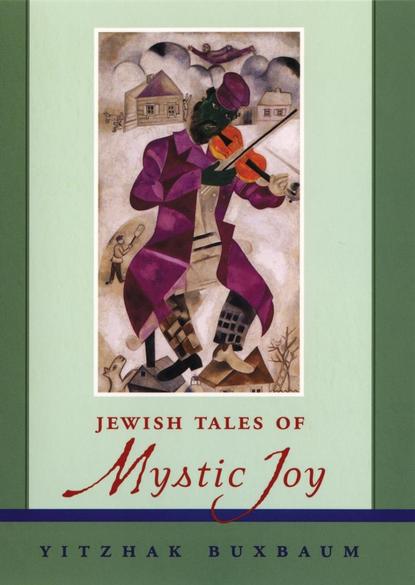 Yitzhak Buxbaum — Jewish Tales of Mystic Joy