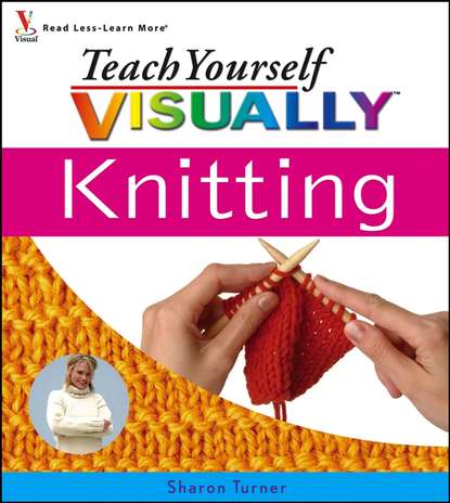 Sharon Turner — Teach Yourself VISUALLY Knitting