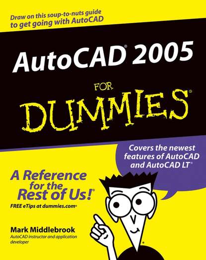 Mark Middlebrook — AutoCAD 2005 For Dummies