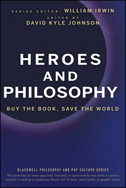 William Irwin — Heroes and Philosophy. Buy the Book, Save the World