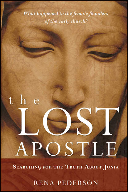 Rena Pederson — The Lost Apostle. Searching for the Truth About Junia