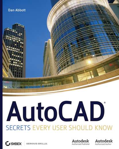 Dan Abbott — AutoCAD. Secrets Every User Should Know