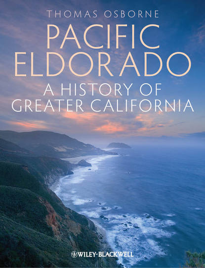 Pacific Eldorado. A History of Greater California