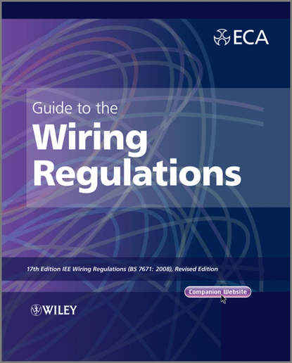Guide to the IET Wiring Regulations. IET Wiring Regulations (BS 7671:2008 incorporating Amendment No 1:2011)