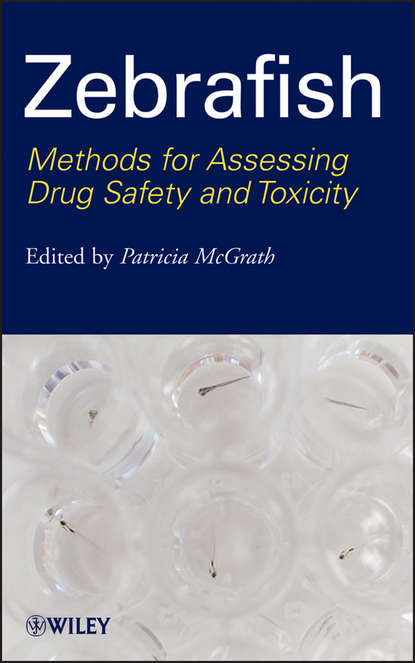 

Zebrafish. Methods for Assessing Drug Safety and Toxicity