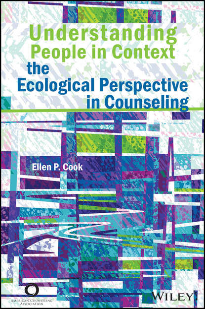 

Understanding People in Context. The Ecological Perspective in Counseling