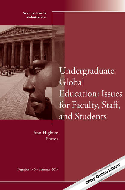 

Undergraduate Global Education: Issues for Faculty, Staff, and Students. New Directions for Student Services, Number 146