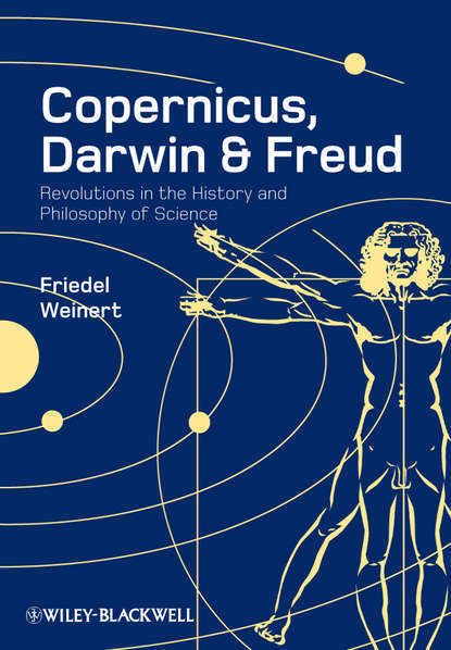 Friedel Weinert — Copernicus, Darwin and Freud. Revolutions in the History and Philosophy of Science