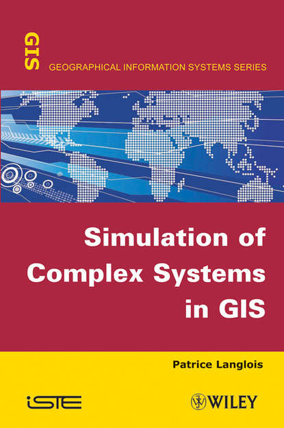 Patrice Langlois — Simulation of Complex Systems in GIS