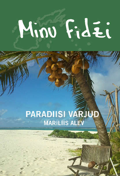 Minu Fidži. Paradiisi varjud