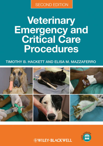 Hackett Timothy B. — Veterinary Emergency and Critical Care Procedures, Enhanced Edition