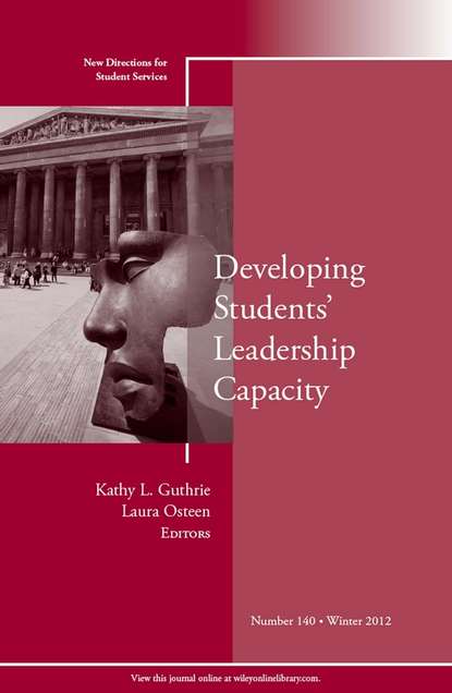 

Developing Students' Leadership Capacity. New Directions for Student Services, Number 140