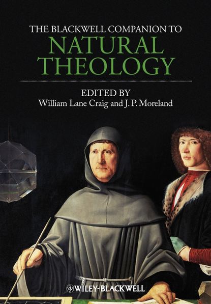 Moreland J. P. — The Blackwell Companion to Natural Theology