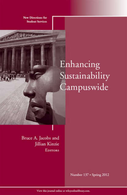 

Enhancing Sustainability Campuswide. New Directions for Student Services, Number 137