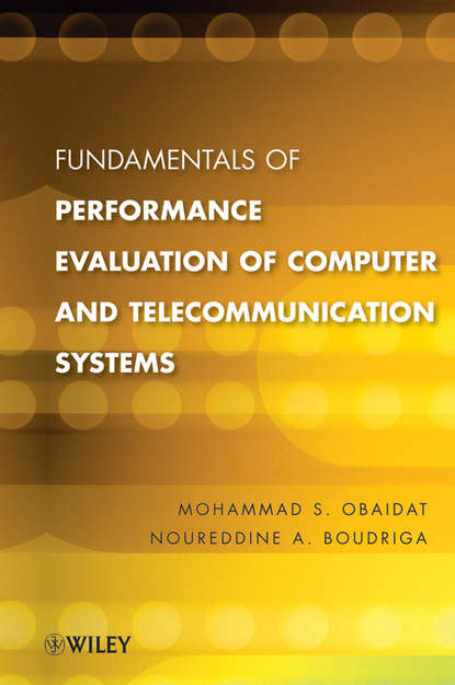 Obaidat Mohammed S. — Fundamentals of Performance Evaluation of Computer and Telecommunications Systems