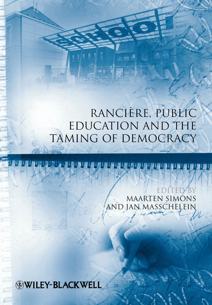 Simons Maarten — Ranci?re, Public Education and the Taming of Democracy