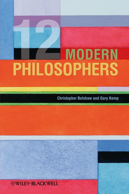 Belshaw Christopher — 12 Modern Philosophers