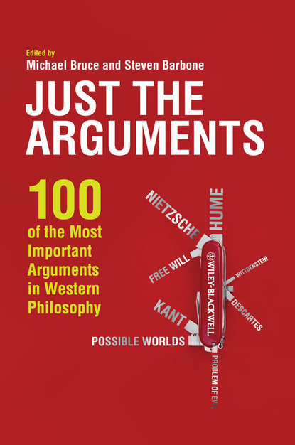 Bruce Michael — Just the Arguments. 100 of the Most Important Arguments in Western Philosophy